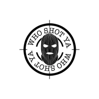 WHO SHOT YA?