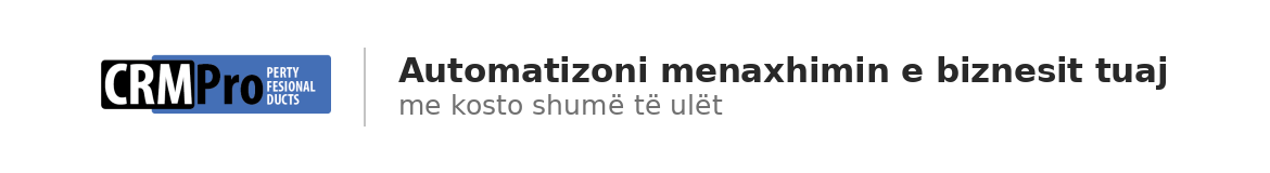CRMPro - Automatizoni biznesin tuaj me kosto shume te ulet